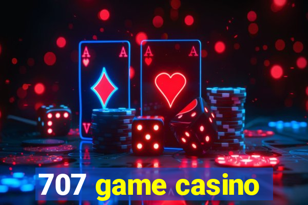 707 game casino